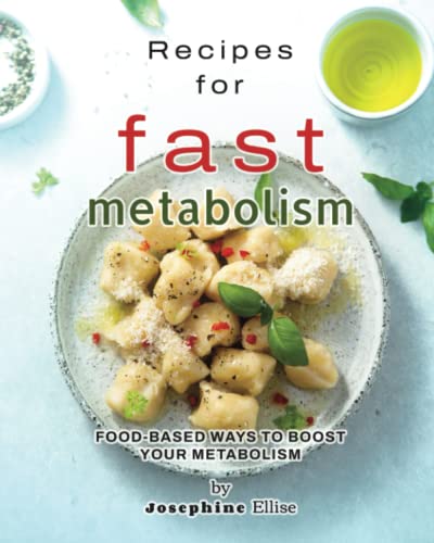 Recipes for Fast Metabolism: Food-Based Ways to Boost Your Metabolism