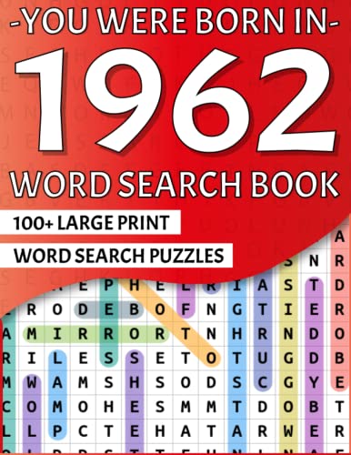 You Were Born In 1962: Large Print Word Search Puzzle Book For Adults And Seniors | Over 2100 Words In 100 Puzzles