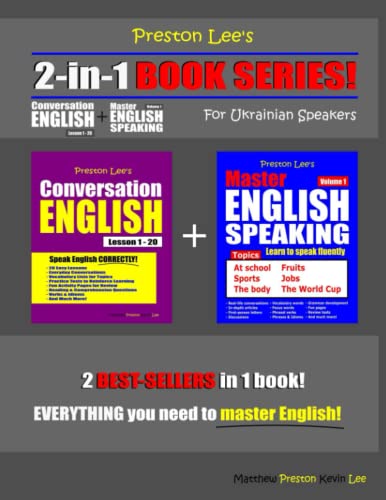 Preston Lee’s 2-in-1 Book Series! Conversation English Lesson 1 - 20 For Ukrainian Speakers + Master English Speaking - Volume 1 (Preston Lee's English For Ukrainian Speakers)