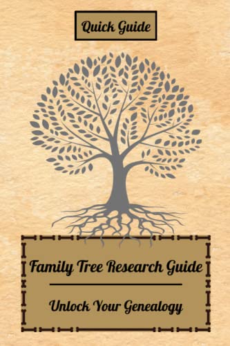 Family Tree Research Guide: Unlock Your Genealogy, Quick Guide: Reference book for beginner genealogy researchers, A quick start guide