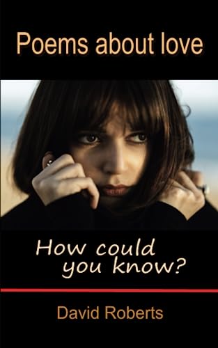 How could you know?