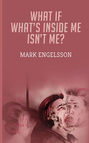 What If What's Inside Me Isn't Me?