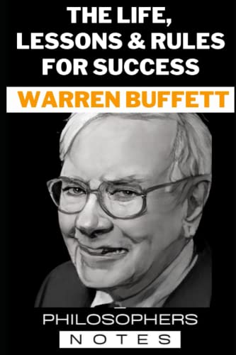 Warren Buffett : The Life, Lessons and Rules for Success