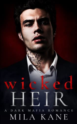 Wicked Heir: A Dark Mafia Romance (Vicious Vengeance Duet)