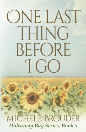 One Last Thing Before I Go (Hideaway Bay Series)
