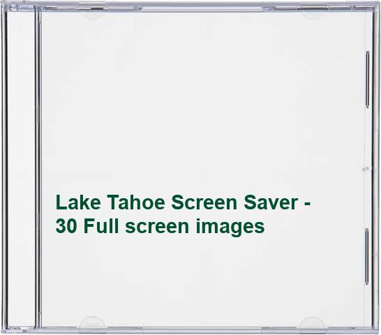 Lake Tahoe Screen Saver - 30 Full screen images