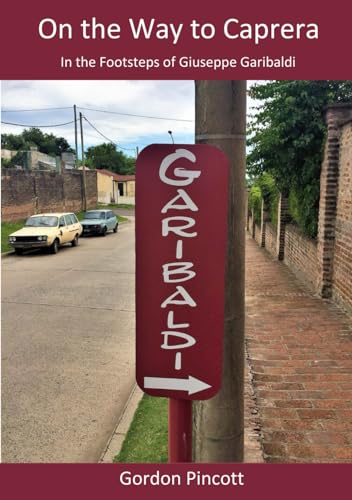 On the Way to Caprera: In the Footsteps of Giuseppe Garibaldi