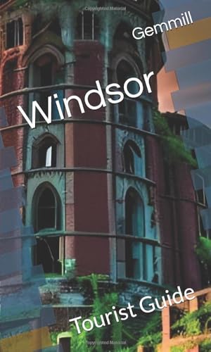 Windsor: Tourist Guide