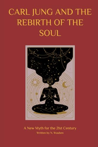 Carl Jung and the Rebirth of the Soul
