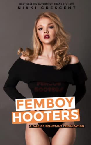 FEMBOY HOOTERS: A Tale of Reluctant Feminization