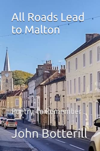 All Roads Lead to Malton: Poetry, to Remember