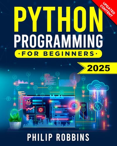 Python Programming for Beginners : The Complete Guide to Mastering Python in 7 Days with Hands-On Exercises - Top Secret Coding Tips to Get an Unfair Advantage and Land Your Dream Job!