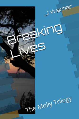 Breaking Lives: The Molly Trilogy