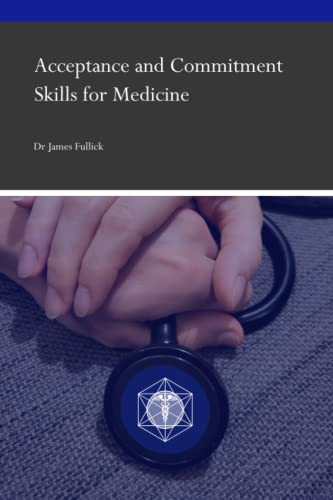 Acceptance and Commitment Skills for Medicine