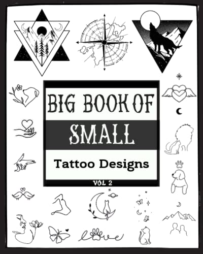 Big Book Of Small Tattoo Designs: Over 400 Inspirational Artworks,Original Modern Black Ornamental,Geometric,Linework Tattoo Patterns.Professional Collection Tattoo Designs For Women And Men. Vol.2