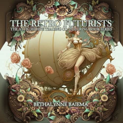 The Retro Futurists: The Attic Shoppe Trading Co. Coloring Book Series