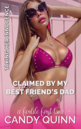 Claimed by My Best Friend's Dad
