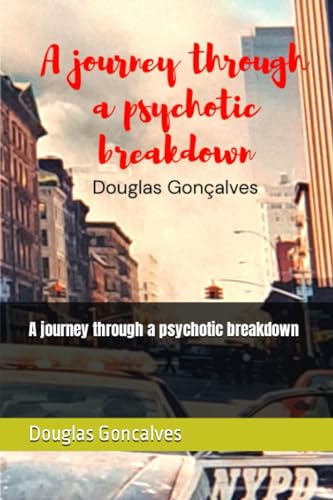 A journey through a psychotic breakdown