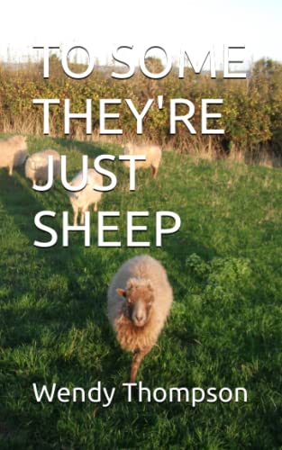 TO SOME THEY'RE JUST SHEEP