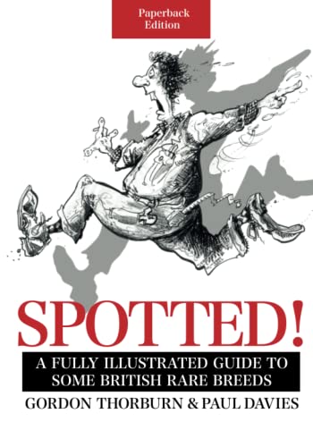 Spotted!: An illustrated Guide to British People, some who have become extinct.