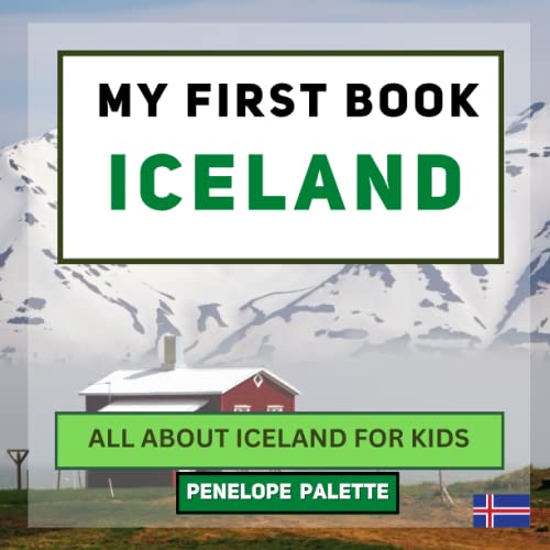 My First Book - Iceland: All About Iceland For Kids (My First Book - World Edition)