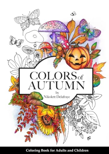 Colors of Autumn : Coloring Book for Adults and Children