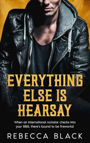 Everything Else is Hearsay: Rock Star Romance (The Hearsay Series)