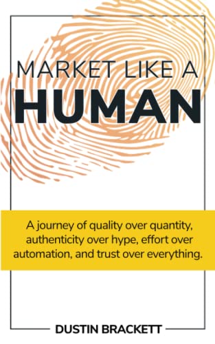 Market Like A Human: A journey of quality over quantity, authenticity over hype, effort over automation, and trust over everything.