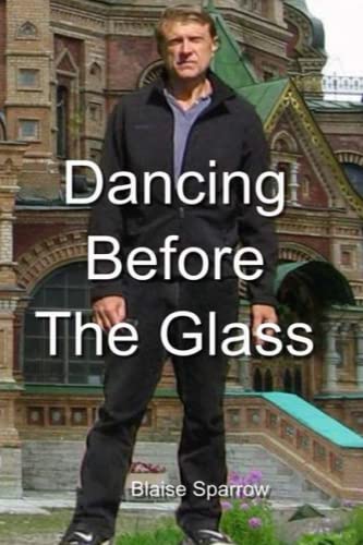 Dancing Before the Glass