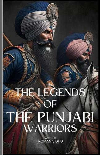 The Legends Of The Punjabi Warriors