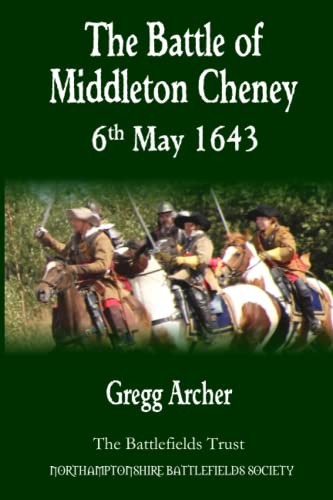 The Battle of Middleton Cheney: 6th May 1643