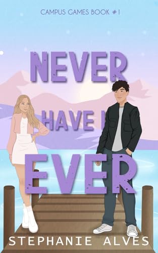 Never Have I Ever - A College Romance Book (Campus Games)