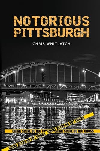 Notorious Pittsburgh
