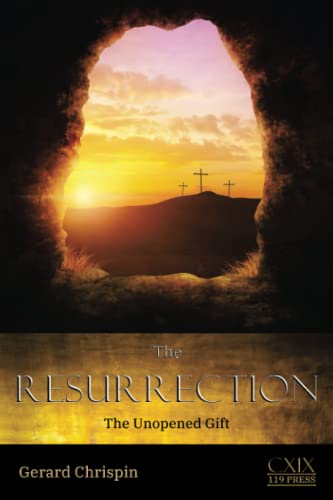 The Resurrection: The Unopened Gift