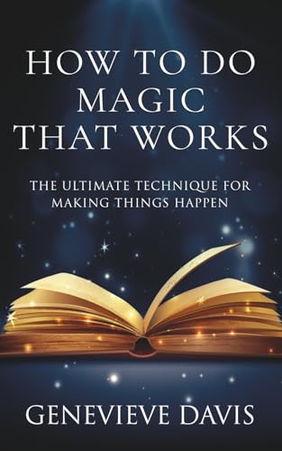 How to Do Magic That Works