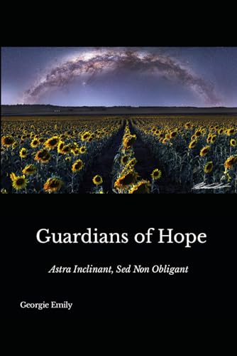 Guardians of Hope: Astra Inclinant, Sed Non Obligant