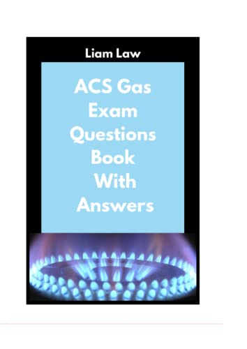 ACS Gas Exam Questions Book with Answers: CCN1 Questions Practice for New Trainees and Reassessments (ACS Gas Knowledge for Trainees and Reassessments)