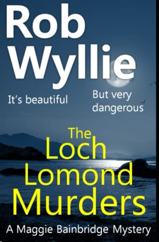 The Loch Lomond Murders: The Scottish Murders sub-series (The Maggie Bainbridge Mysteries)