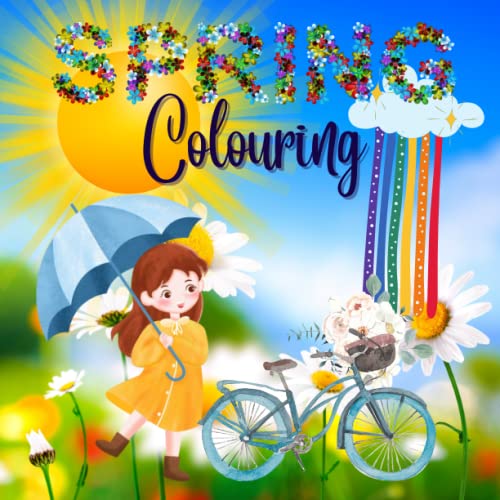 Springtime Colouring Book: Girls, Spring, Umbrellas, Pretty scenes to colour! Suitable for all ages! Calming Colouring