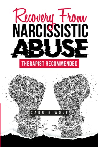Recovery From Narcissistic Abuse: How to Survive a Relationship With a Narcissist, Heal From Emotional Abuse and Thrive by Learning to Love Yourself