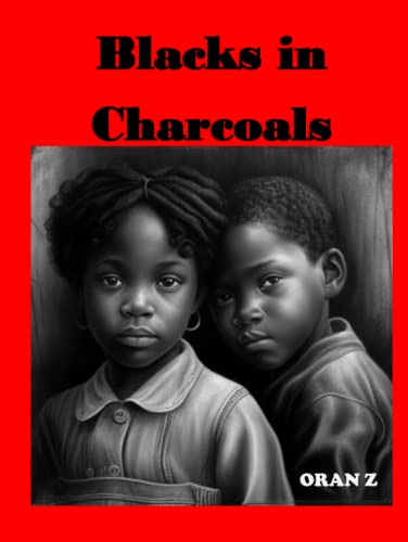 Blacks in Charcoals (Art Appreciation Course. With an Afrocentric Viewpoint)