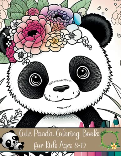 Cute Panda Coloring Books for Kids Ages 8-12 : Stress Relief and Relaxation for Kids-Kawaii and Beautiful Panda Gift,Perfect Birthday Present for Boys and Girls