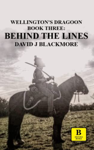 Behind The Lines (Wellington's Dragoon)