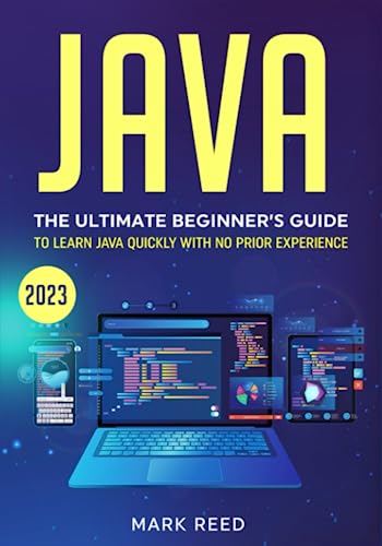 Java: The Ultimate Beginner's Guide to Learn Java Quickly With No Prior Experience (Computer Programming)