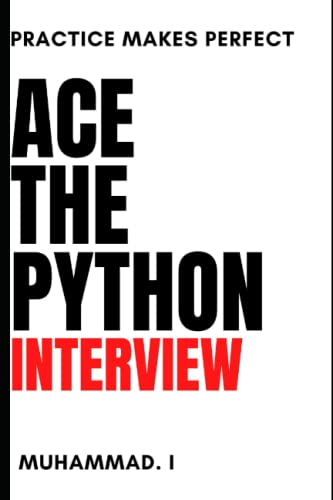 ACE THE PYTHON INTERVIEW: Q&A sets and practice exercises similar to LeetCode, HackerRank and Project Euler