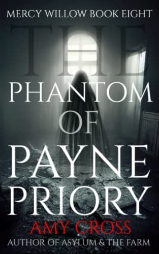 The Phantom of Payne Priory (Mercy Willow)