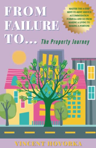 From Failure To...: The Property Journey
