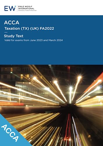 ACCA Taxation (TX) (UK) FA2022 - Study Text - 2023-24 (ACCA - 2023-24)