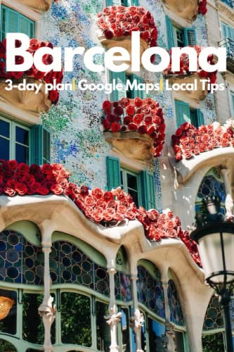 Barcelona Travel Guide 2023 with 3,5 and 7-Day Itinerary, Photos and Online Maps : Best Things to Do in Barcelona, Where to Stay, What to See, Local Tips and Tricks for Barcelona, Spain