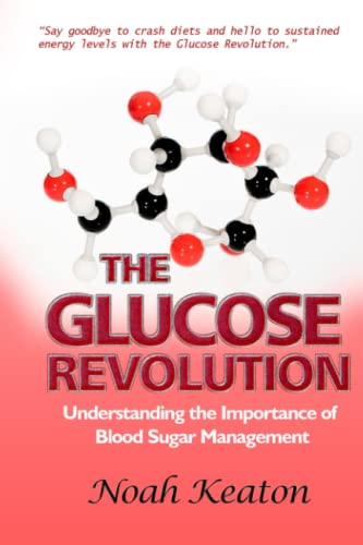 THE GLUCOSE REVOLUTION:: Understanding the Importance of Blood Sugar Management